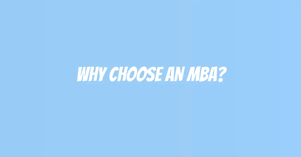 Why Choose an MBA?