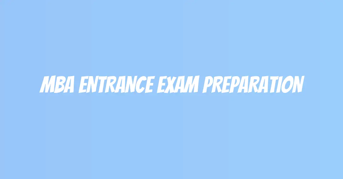 MBA Entrance Exam Preparation