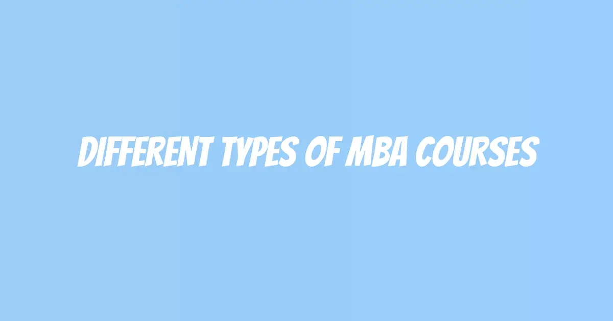 Different Types of MBA Courses